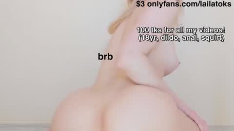 Snapshot of lailatoks chatting on December 24, 12:11 am lailatoks - TIP 100 tks get all my videos 22 VIDEOS SQUIRT PUSSY DILDO online show from December 24, 12:11 am